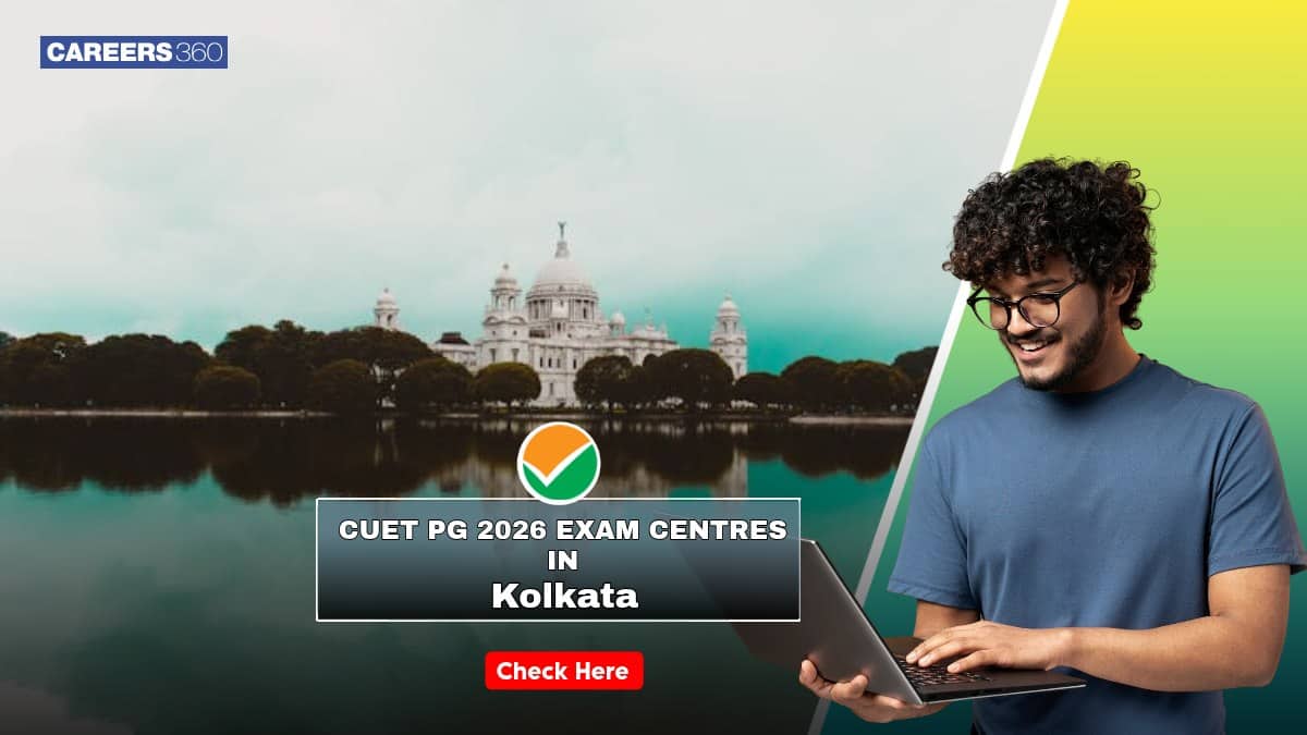 CUET PG 2026 Exam Centres in Kolkata: Check Test City Name with Code